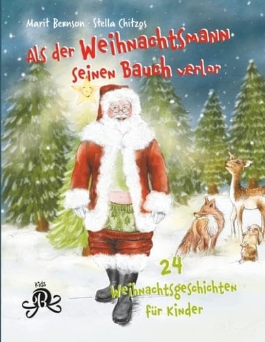 Als der Weihnachtsmann seinen Bauch verlor 24 Weihnachtsgeschichten für Kinder