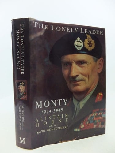 The Lonely Leader: Monty, 1944-1945