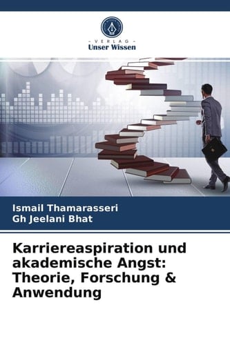 Karriereaspiration und akademische Angst: Theorie, Forschung & Anwendung (German Edition)
