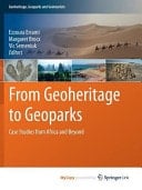 From Geoheritage to Geoparks Case Studies from Africa and Beyond