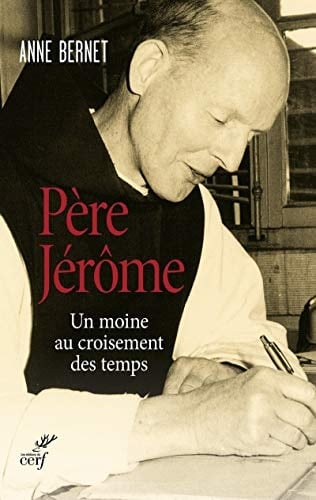 Père Jérôme un moine au croisement des temps