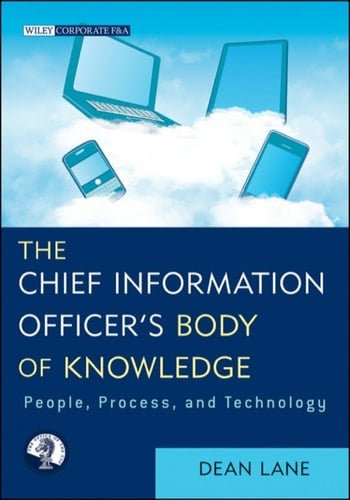 The Chief Information Officer's Body of Knowledge: People, Process, and Technology