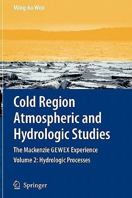 Cold Region Atmospheric and Hydrologic Studies. The Mackenzie GEWEX Experience Volume 2: Hydrologic Processes
