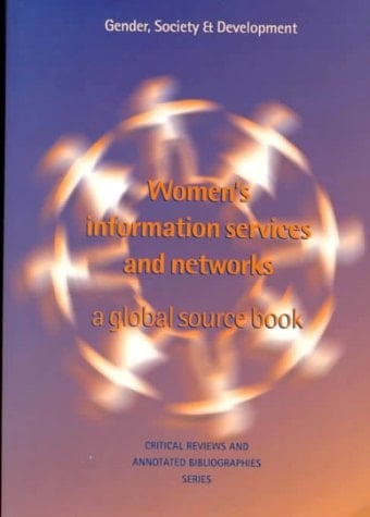 Women's Information Services and Networks: A global sourcebook (Gender, Society & Development)