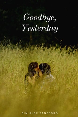 Goodbye, Yesterday