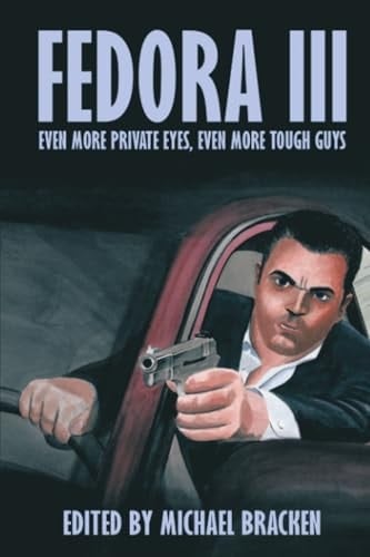 Fedora III: Even More Private Eyes, Even More Tough Guys