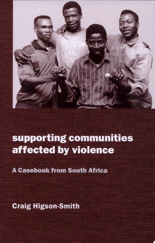 Supporting Communities Affected by Violence A Casebook from South Africa