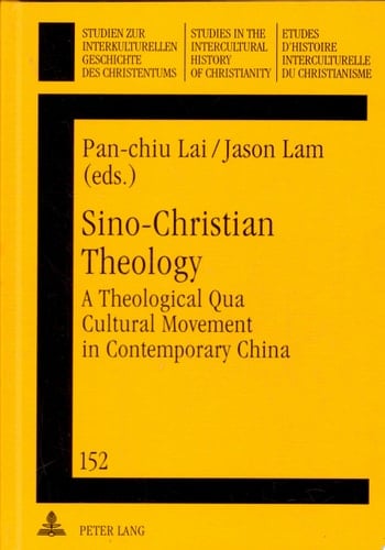 Sino-Christian Theology A Theological Qua Cultural Movement in Contemporary China