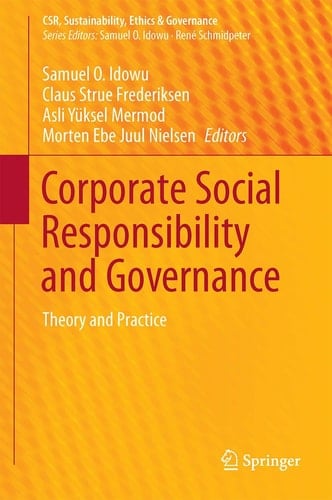 Corporate Social Responsibility and Governance Theory and Practice
