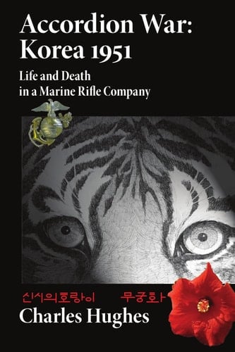 Accordion War Korea 1951: Life and Death in a Marine Rifle Company