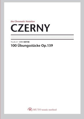 CZERNY 100 -the chromatic notation-: 100 Progressive Studies Op.139