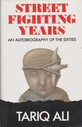 Street fighting years: An autobiography of the sixties