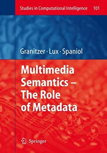 Multimedia Semantics - The Role of Metadata
