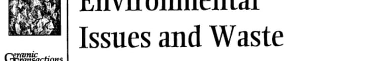 Environmental Issues and Waste Management Technologies in the Ceramic and Nuclear Industries IX