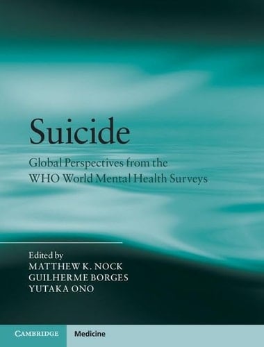 Suicide Global Perspectives from the WHO World Mental Health Surveys