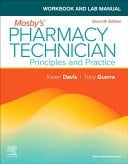 Workbook and Lab Manual for Mosby's Pharmacy Technician Principles and Practice