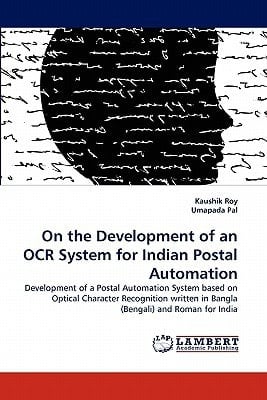 On the Development of an Ocr System for Indian Postal Automation