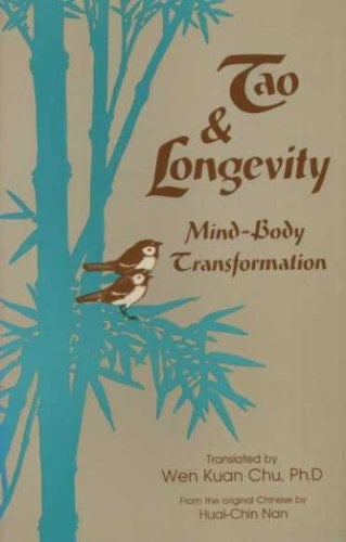 Tao and Longevity: Mind, Body Transformation