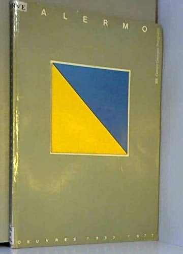 Palermo: Oeuvres, 1963-1977: Centre George Pompidou, Musee national d'art moderne, Galeries contemporaines, du 28 mai au 19 aout, 1985 (French Edition)