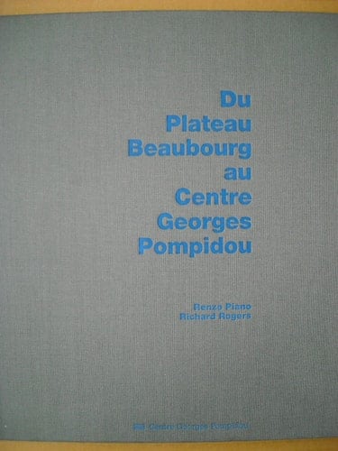 Du plateau Beaubourg au Centre Georges Pompidou