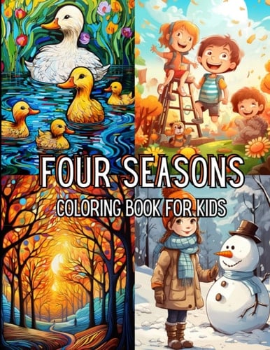 Four Seasons Coloring Book for Kids: Discover the wonders of the seasons with colorful coloring pages