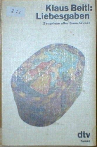 Liebesgaben: Zeugnisse alter Brauchkunst (DTV Kunst) (German Edition)