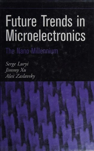 Future Trends in Microelectronics: The Nano Millennium (IEEE Press)