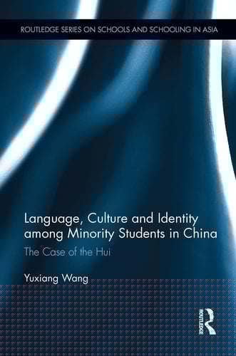 Language, Culture, and Identity Among Minority Students in China The Case of the Hui