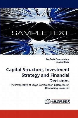 Capital Structure, Investment Strategy and Financial Decisions