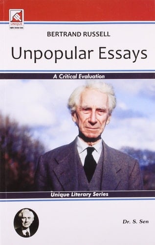 Bertrand Russell: Unpopular Essays: A Critical Evaluation