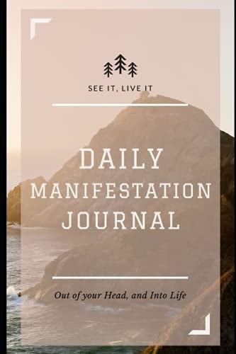 Daily Manifestation Journal: Your Daily Journal for Manifestation and creating Wealth, Happiness, Joy Utilizing the Law of Attraction, - 120 Pages - Lined - 6x9