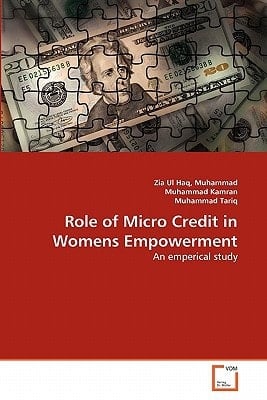Role of Micro Credit in Womens Empowerment: An emperical study