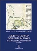 Archivio storico comunale di Tivoli inventario della sezione preunitaria (1257-1870)
