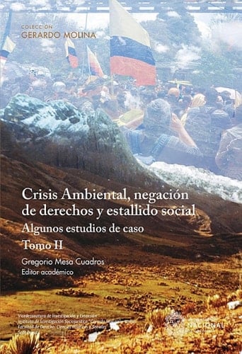 Crisis Ambiental, negación de derechos y estallido social: algunos estudios de caso. Tomo II
