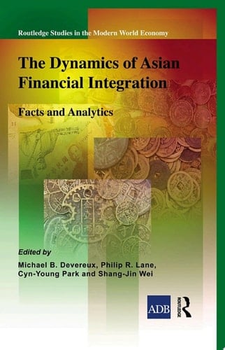 The Dynamics of Asian Financial Integration Facts and Analytics