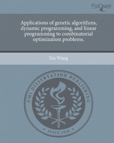 Applications of genetic algorithms, dynamic programming, and linear programming to combinatorial optimization problems.