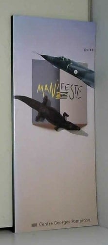 Manifeste guide : [exposition, Paris, 18 juin-2 novembre 1992], Centre Georges Pompidou