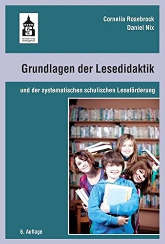 Grundlagen der Lesedidaktik und der systematischen schulischen Leseförderung