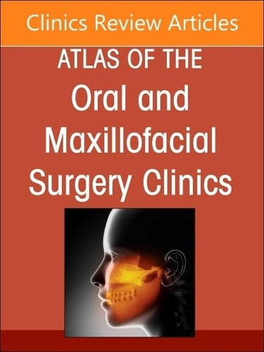 Maxillary and Midface Reconstruction, Part 1, an Issue of Atlas of the Oral and Maxillofacial Surgery Clinics