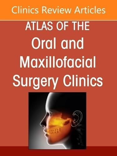 Maxillary and Midface Reconstruction, Part 2, an Issue of Atlas of the Oral and Maxillofacial Surgery Clinics