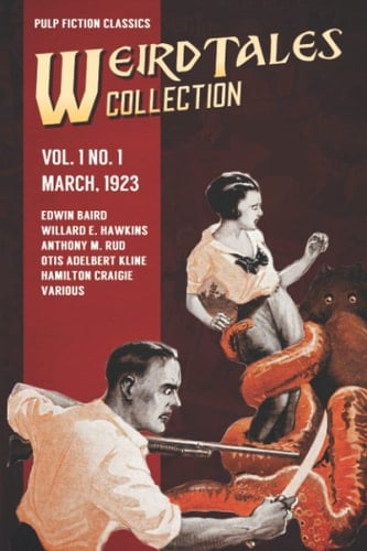 Weird Tales Vol. 1 No. 1, March 1923 Pulp Fiction Classics