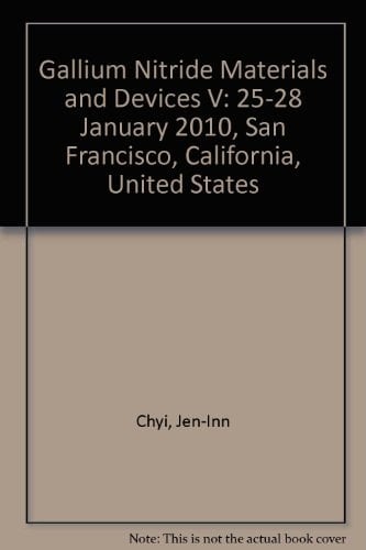 Gallium Nitride Materials and Devices V 25-28 January 2010, San Francisco, California, United States