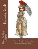 Fantasy Girls Femme Fatales, Steampunk, Goth and Fantasy Girls