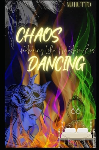 Chaos Dancing: featuring Lola Anastasia Eos (Chaos Liaison)
