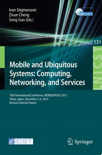 Mobile and Ubiquitous Systems: Computing, Networking, and Services