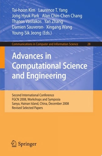 Advances in Computational Science and Engineering Second International Conference, FGCN 2008, Workshops and Symposia, Sanya, Hainan Island, China, December 13-15, 2008. Revised Selected Papers