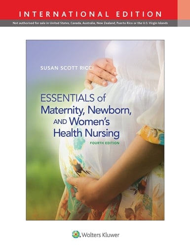 Essentials of Maternity, Newborn, and Women's Health Nursing