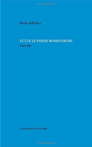 Tutte le poesie romanesche 1946-1995