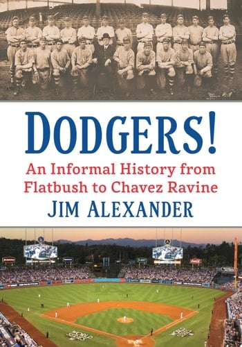 Dodgers! An Informal History from Flatbush to Chavez Ravine