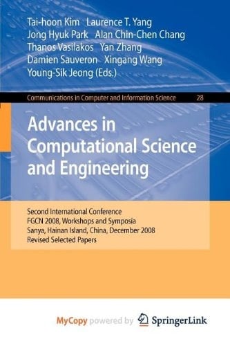Advances in Computational Science and Engineering Second International Conference, FGCN 2008, Workshops and Symposia, Sanya, Hainan Island, China, December 13-15, 2008. Revised Selected Papers